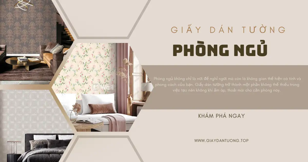 Giấy dán tường phòng ngủ – Lựa chọn hoàn hảo cho không gian sống